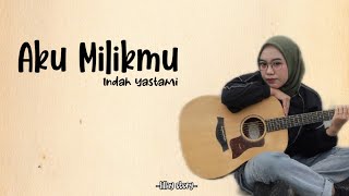 AKU MILIKMU MALAM INI - PONGKI BARATA (LIVE COVER INDAH YASTAMI) | LIRIK VIDEO