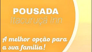 A MELHOR POUSADA DE MANGARATIBA - POUSADA ITACURUÇÁ INN - ITACURUÇÁ - MANGARATIBA - RJ - BRASIL
