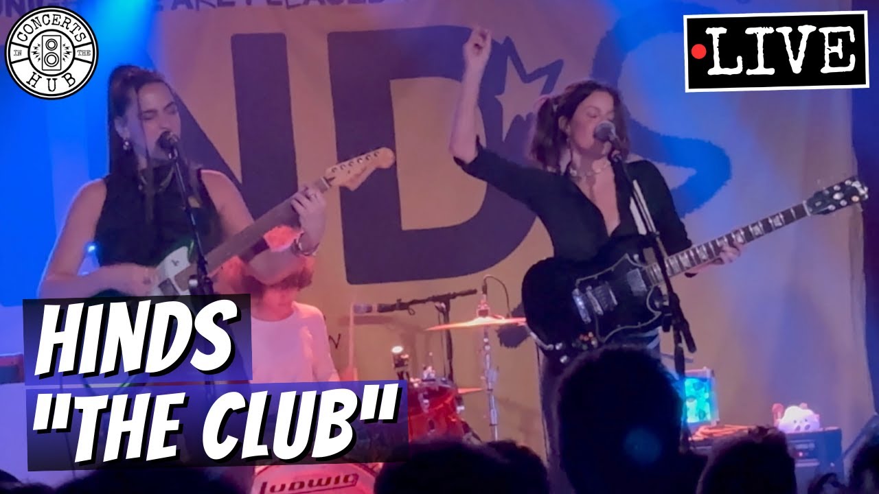 Hinds "The Club" LIVE