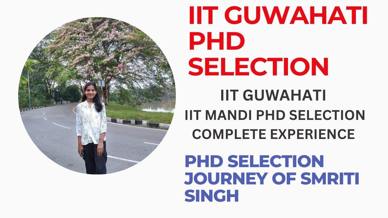 PhD selection journey of IIT Guwahati IIT Mandi || Complete interview experience Guwahati BHU Mandi