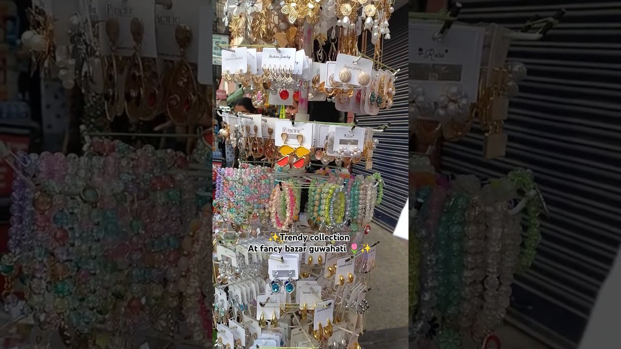 trendy accessories collection at guwahati fancy bazar 🌈🌷✨|Mydailydiary|
