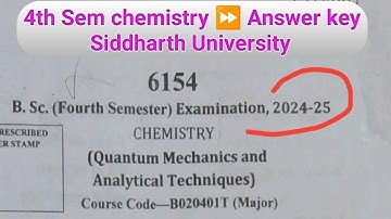 B.Sc. 4th Semester Chemistry Paper 2024-25 (Quantum Mechanics & Analytical Techniques)  #Answer_key