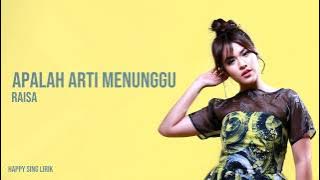 Apalah Arti Menunggu - Raisa (Lirik)