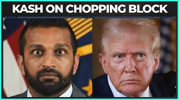 Kash Patel Reportedly ON THE CHOPPING BLOCK!!!!