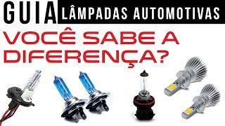 Explicando Lâmpadas Halogena, Super branca, LED e Xênon.