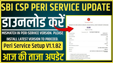 SBI CSP Peri Service New Update | Mismatch In Peri Service Version,Install Letest Version To Process