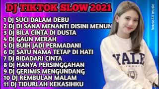 DJ TIKTOK SLOW 2021 - DJ SUCI DALAM DEBU - DJ DI SANA MENANTI DISINI MENUNGGU