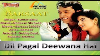 Dil Pagal Deewana Hai ((Tarang Jhankar)) Barsaat(1995))_with GEET MAHAL