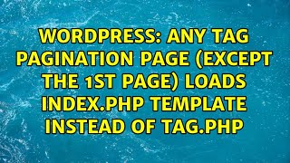 Any tag pagination page (except the 1st page) loads index.php template instead of tag.php