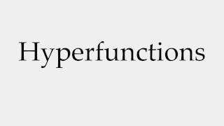 How to Pronounce Hyperfunctions