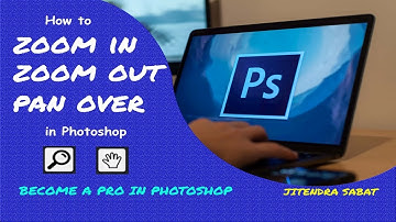 How to zoom in, zoom out in Photoshop? || How to pan around in Photoshop?