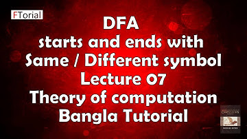 DFA starts and ends with Same / Different symbol | Lecture 07| Theory of computation Bangla Tutorial