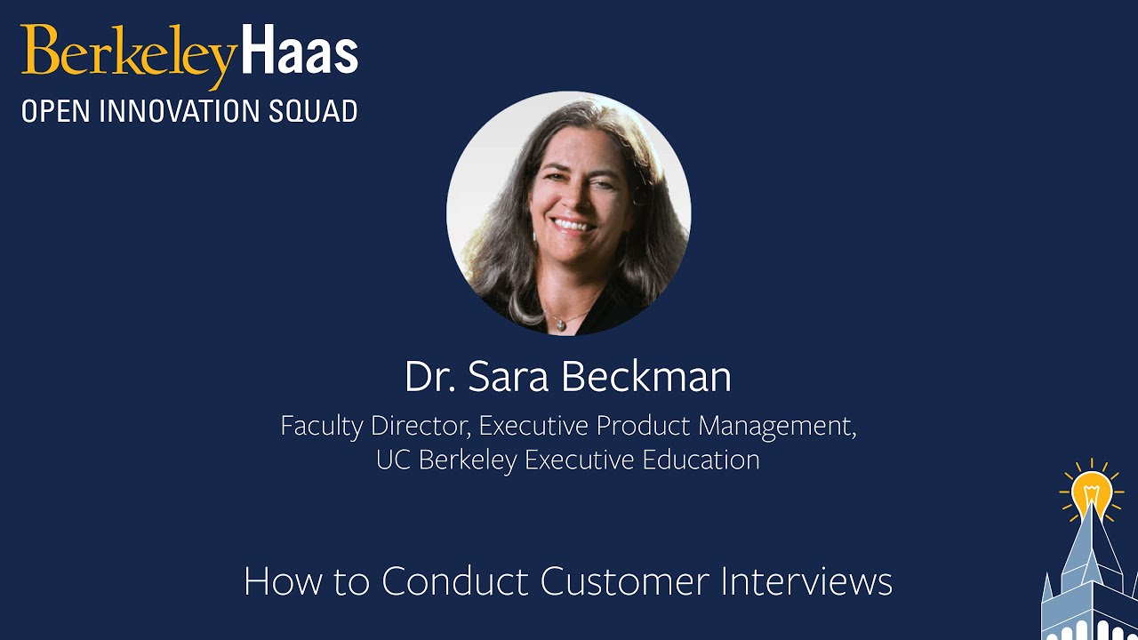 How to Conduct Customer Interviews - Dr. Sara Beckman