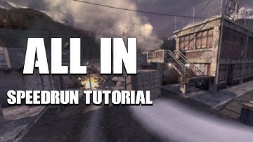 All In: COD4 Speedrun Tutorial