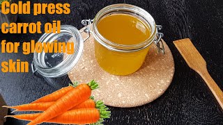 How to : make COLD PRESS CARROT OIL for skin rejuvenating| best oil  for skin repairs | sorting