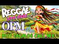 BEST REGGAE OPM LOVE MIX 2026 💛 || TAGALOG CHILL PLAYLIST