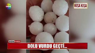 Dolu vurdu geçti...