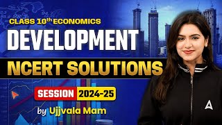 NCERT Solutions - Development | Class 10 Economics Chapter 1 | Ujjvala Mam SST