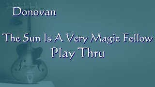 Donovan The Sun Is A Very Magic Fellow | Guitar Play Thru