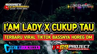 DJ IAM LADY x CUKUP TAU // by DJ RISKI IRFAN NANDA 69 PROJECT ft 3D CHANEL