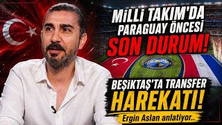 Ergin Aslan; Türkiye-Paraguay maçı ve Beşiktaş'taki gelişmeleri yorumluyor | D-Smart GO Sunar