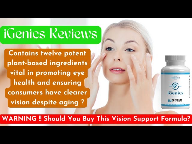 🎯 iGenics Reviews - Promoting eye health? - Should You Buy This Vision Support Formula? 🎯