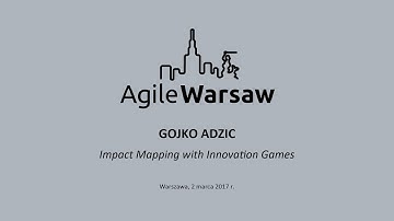 2017.03.02 (#128) - Gojko Adzic: Impact Mapping with Innovation Games