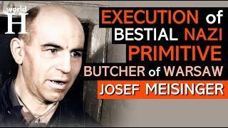 EXECUTION of Josef Meisinger - Bestial NAZI Murderer known as the BUTCHER of WARSAW
