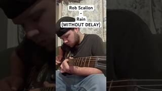 Rob Scallon - Rain (WITHOUT DELAY) | (Sorry for the poor audio)