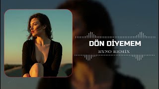 Dön Diyemem - Rynoremix Sev Diyemem