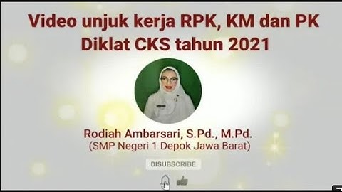 VIDEO UNJUK KERJA PELAKSANAAN RPK, KM DAN PK CKS TAHUN 2021 #Rodiah_Ambarsari