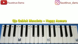 Tutorial Mudah!! Full Not Pianika Ojo Goblok Mencinta ~ Happy Asmara By Faustinus Dama