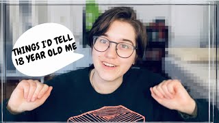 THINGS I WISH I COULD TELL 18 YEAR OLD ME | Turning 24 And Looking Back On My Life