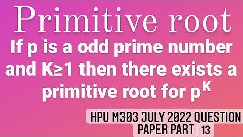 if p is a odd prime number and k≥1 then there exists a primitive root for p^k #hpu #primitive