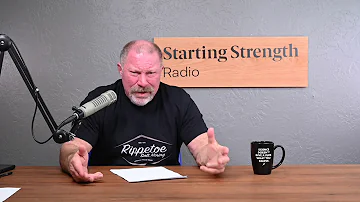 How To Get Big And Strong? - Starting Strength Radio Clips