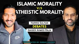 Details Harris Sultan vs Qaiser Ahmed Raja Debate On Islamic Morality vs Atheistic Morality - Abbas Haidar Guide