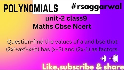 Question-find the values of a and bso that (2x³+ax²+x+b) has (x+2) and (2x-1) as factors.