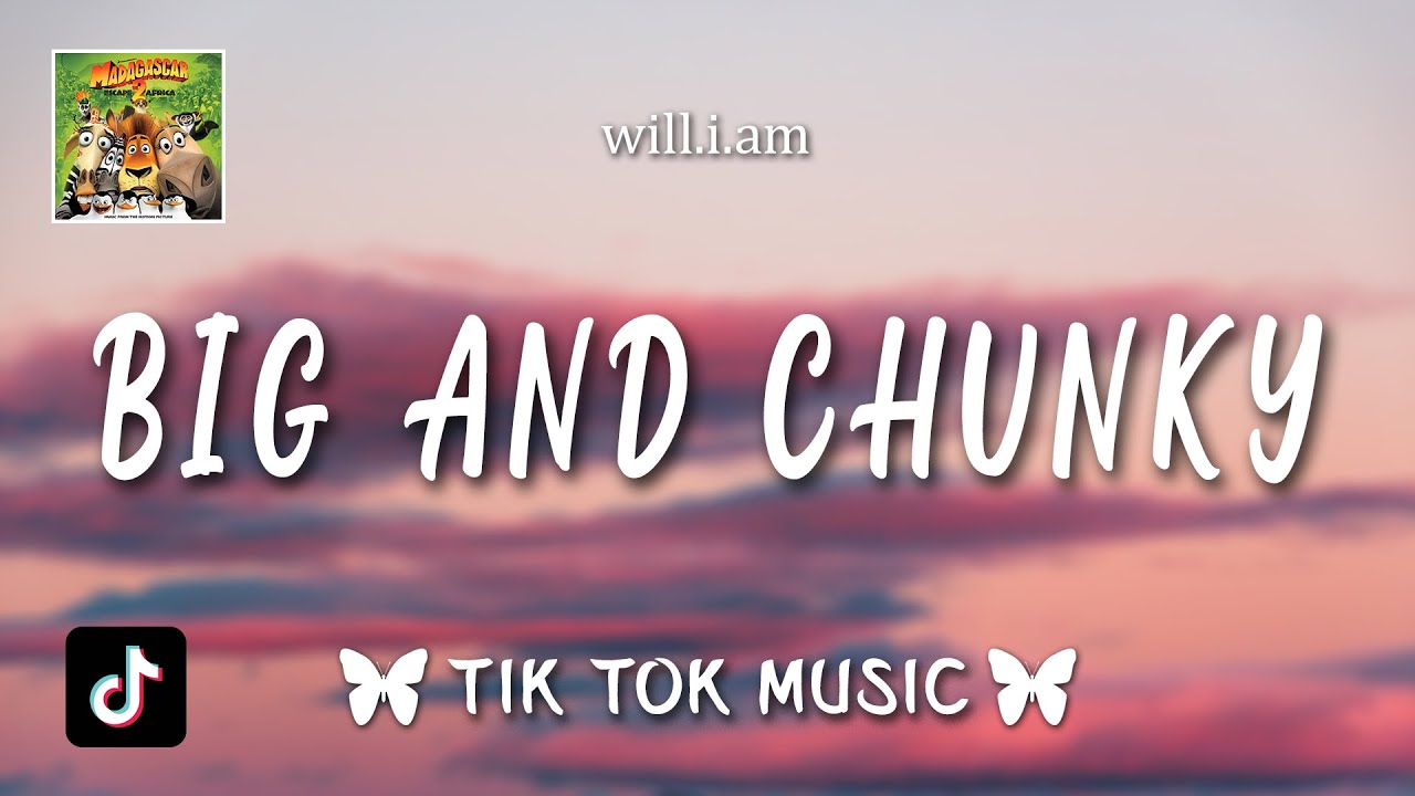 William   Big and Chunky Lyrics