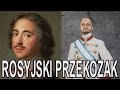 Rosyjski Przekozak - Piotr Wielki. Historia Bez Cenzury