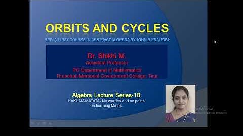 Algebra class 18  Orbits and Cycles : Dr. Shikhi M