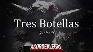 Junior H - TRES BOTELLAS