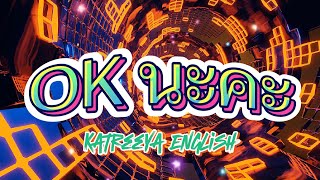 O.K นะคะ (OK Na Ka) - Katreeya English Lyrics/RTGS/Viet