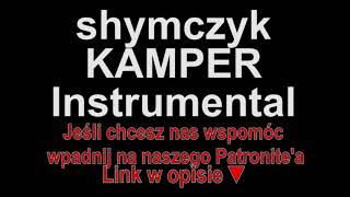 shymczyk ft. ojwojtek - KAMPER Instrumental