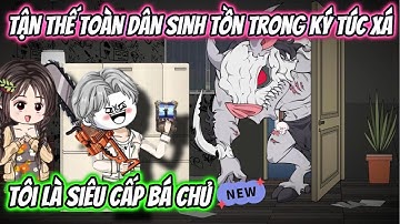 Tận Thế Toàn Dân Sinh Tồn Ký Túc Xá Tôi Là Siêu Cấp Bá Chủ Full Version | HH VietSub