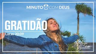 Minuto com Deus - LUCAS 20 - #085 GRATIDÃO / Rodrigo Bertotti