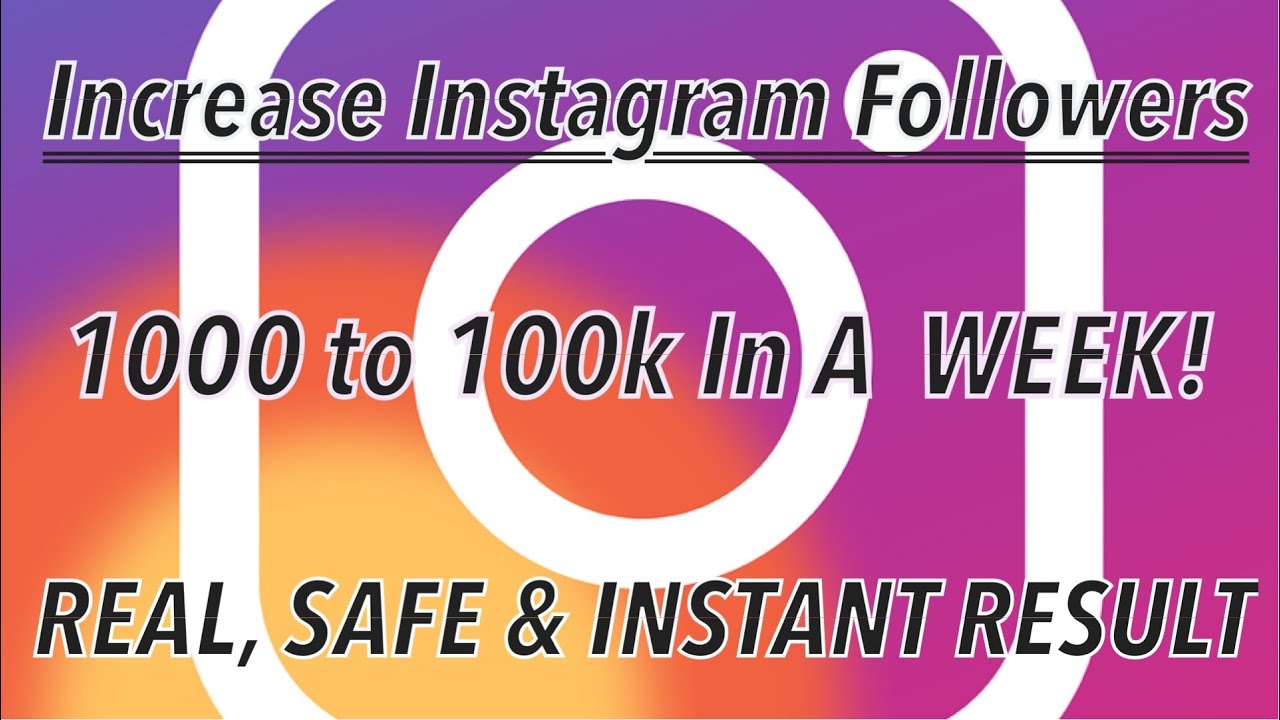 How To Get Instagram Followers Up To 1K-100K In A Week (2021) - YouTube