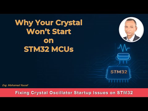 Why Your Crystal Won’t Start on STM32 MCUs  | محمد يوسف