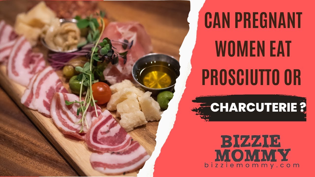 Can Pregnant Women Eat Prosciutto Or Charcuterie YouTube