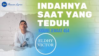 INDAHNYA SAAT YANG TEDUH [KJ 454] -  Eldhy Victor (Heaven Lyrics || Lirik Lagu Rohani)