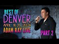 Best of denver part two  adam ray comedy